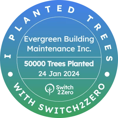 A circular badge with a blue-green gradient reads: "I Planted Trees With Switch2Zero." Center text mentions "Evergreen Building Maintenance Inc. 50000 Trees Planted, 24 Jan 2024," highlighting their commitment to commercial cleaning and property maintenance.